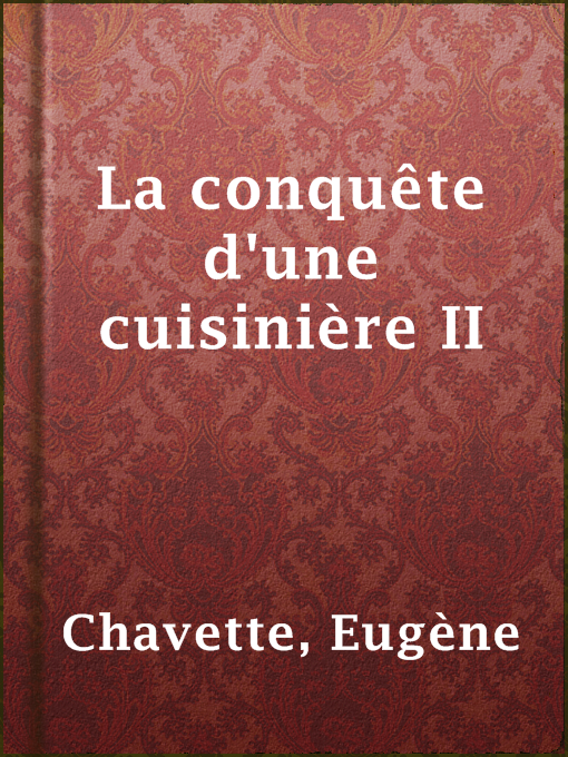 Title details for La conquête d'une cuisinière II by Eugène Chavette - Available